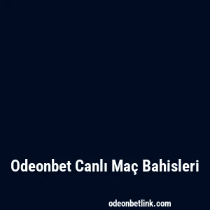 Odeonbet Canlı Maç Bahisleri