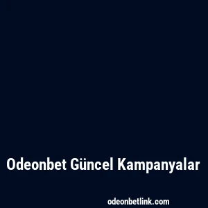 Odeonbet Güncel Kampanyalar