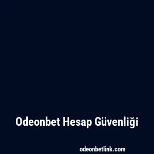 Odeonbet Hesap Güvenliği