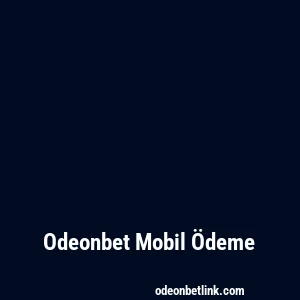 Odeonbet Mobil Ödeme